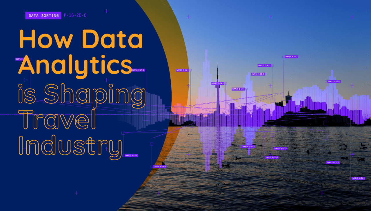 Data Analytics: Creating More Value, Variety, and Visibility for the Travel Industry